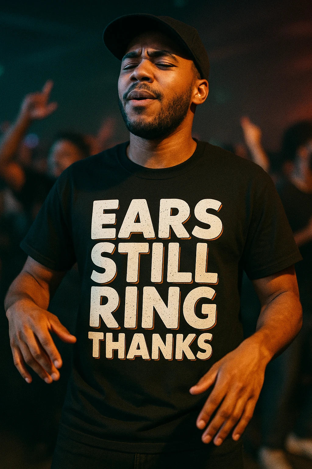 "Ears Still Ring Thanks" black concert t shirt, photographed as gift for concert lover
