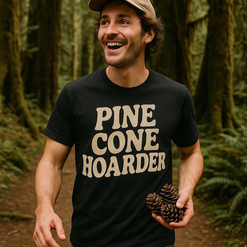 "Pine Cone Hoarder" nature walk shirts - product photo 8