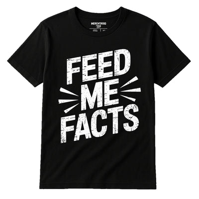 Studying T-Shirt - "Feed Me Facts" Graphic Tee