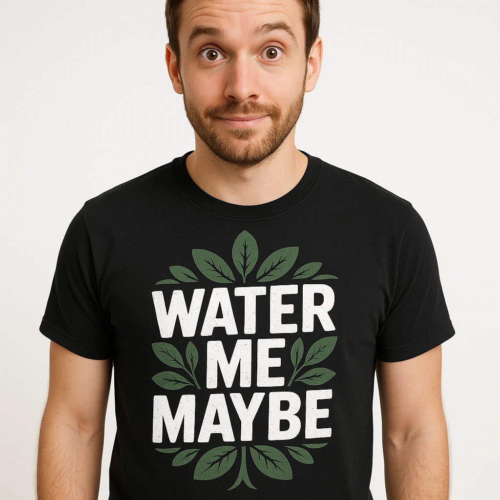 Close-up of the "Water Me Maybe" white print on a premium Bella+Canvas black botany t shirt