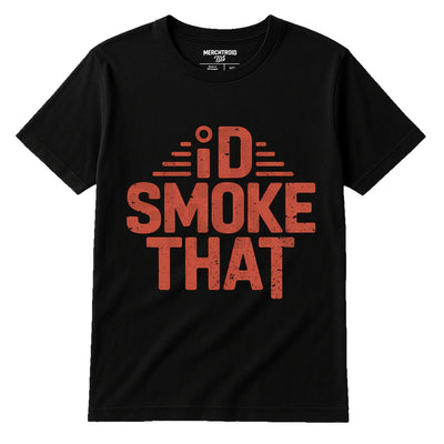 Steak T-Shirt - "Id Smoke That" Graphic Tee
