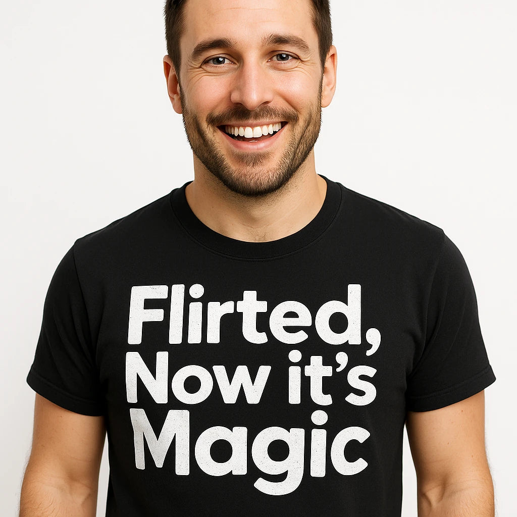 Close-up of the "Flirted, Now It’S Magic" white print on a premium Bella+Canvas black relationships shirts