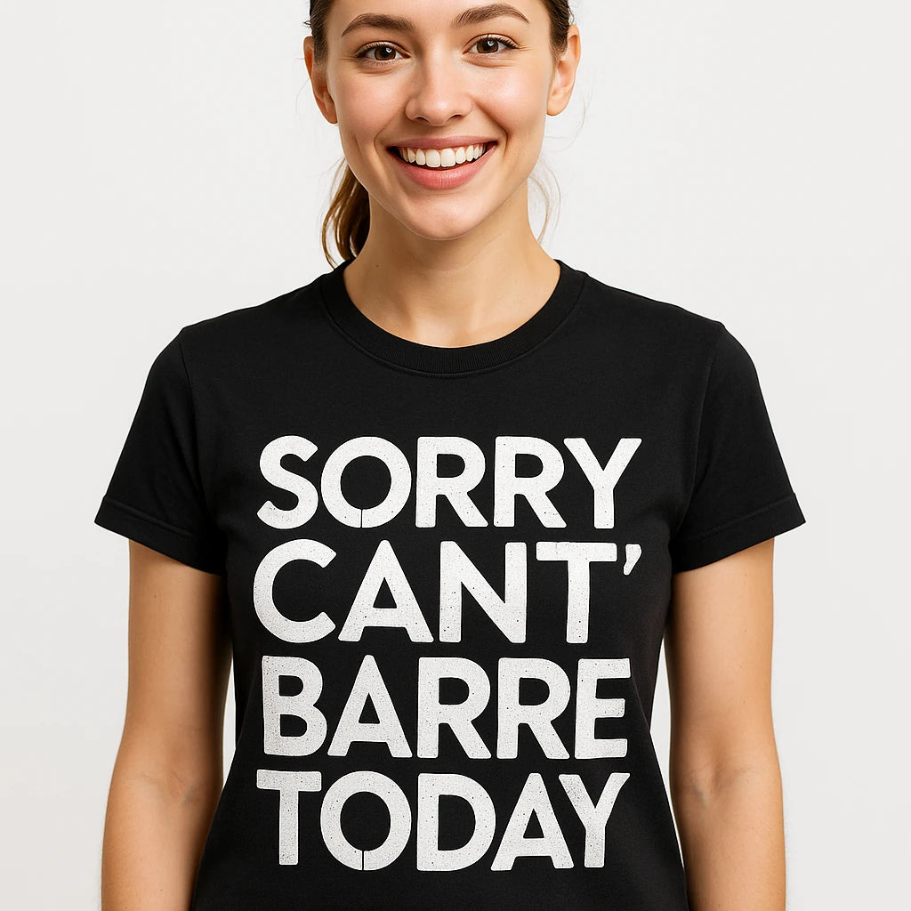 Close-up of the "Sorry Cant Barre Today" white print on a premium Bella+Canvas black graphic tee