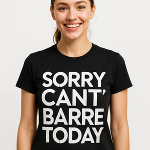 Close-up of the "Sorry Cant Barre Today" white print on a premium Bella+Canvas black graphic tee