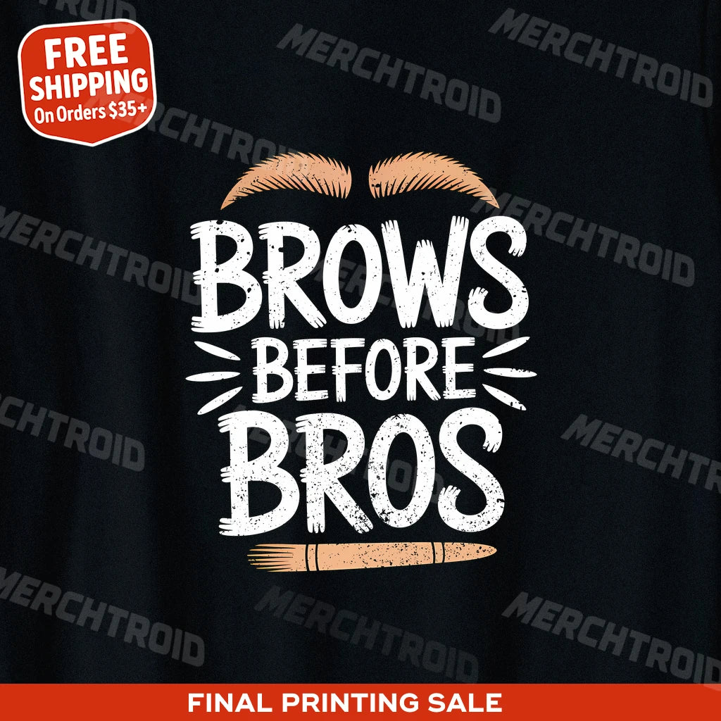 "Brows Before Bros" makeup artist t shirt - product photo 10