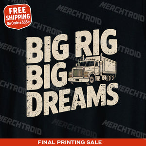 "Big Rig Big Dreams" trucks shirts - product photo 9