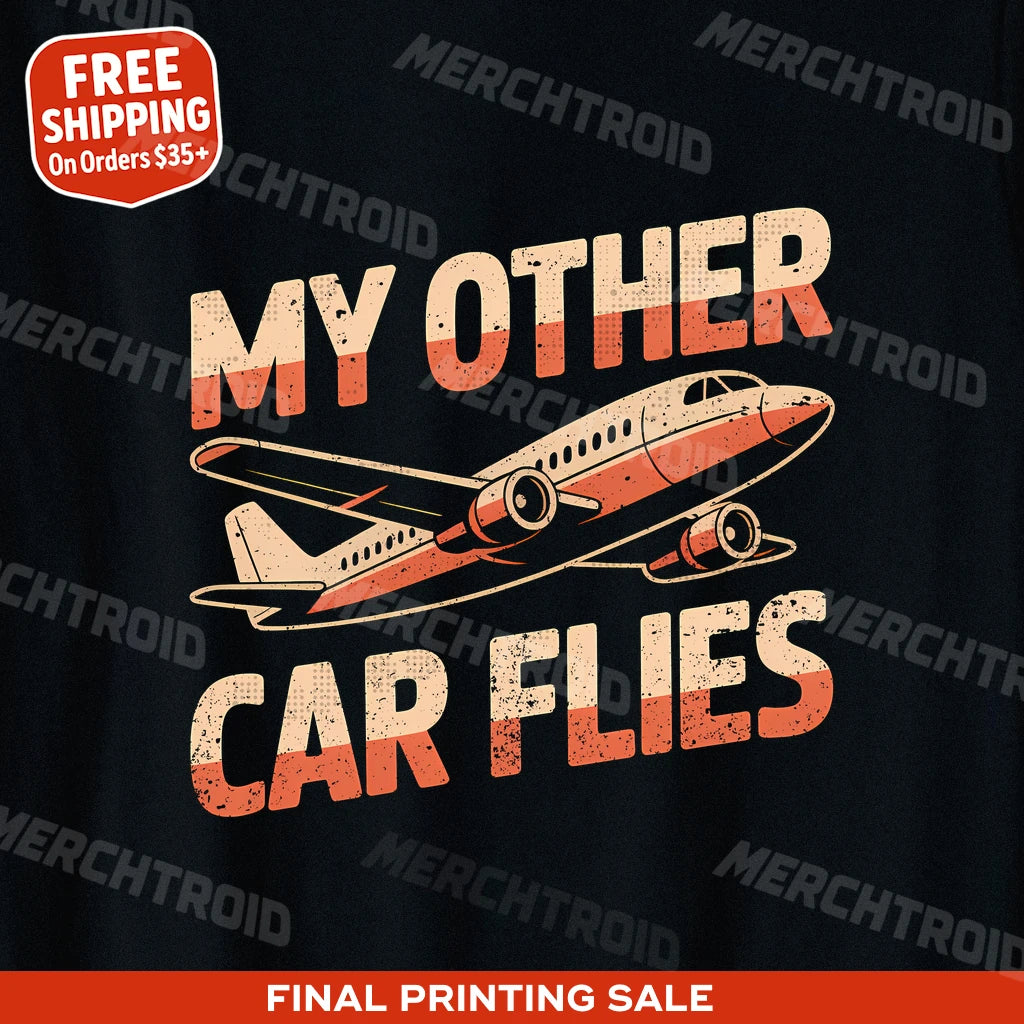"My Other Car Flies" airplane t shirt - product photo 9