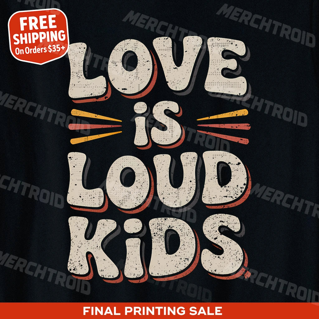 "Love Is Loud Kids" family life t shirt - product photo 9