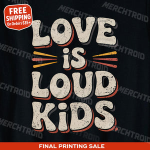 "Love Is Loud Kids" family life t shirt - product photo 9