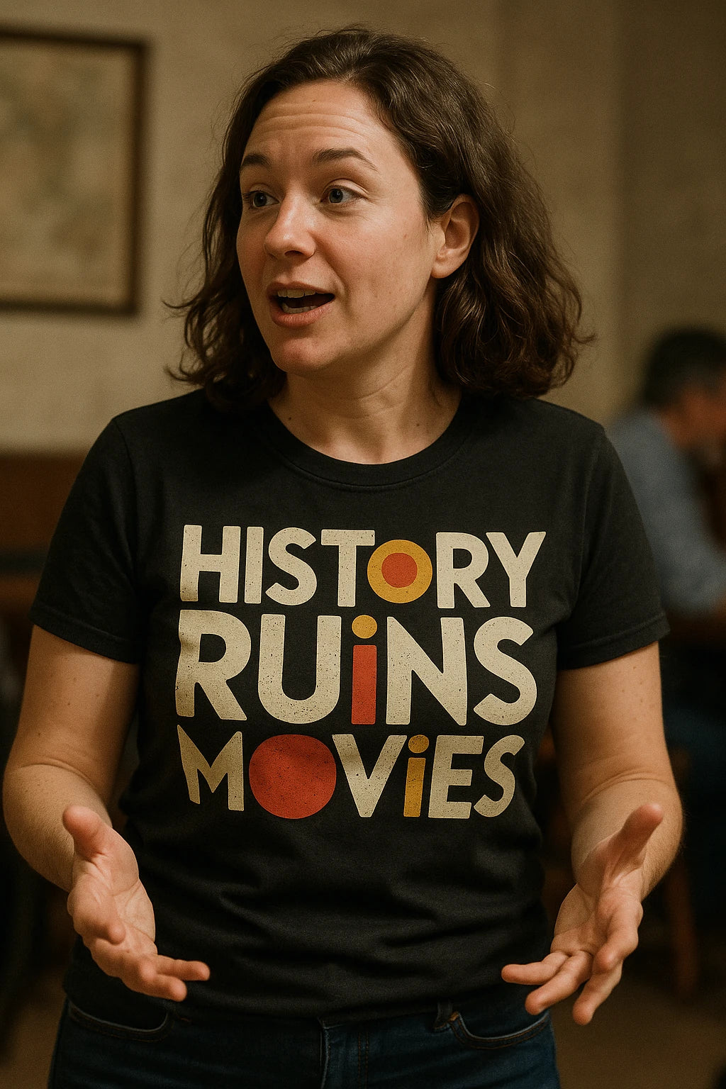 "History Ruins Movies" black black history t shirt - also one of the presents for history lovers
