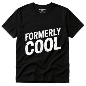 Black Parent Identity Crisis Shirts - "Formerly Cool" graphic tee with white print, flat lay product photo