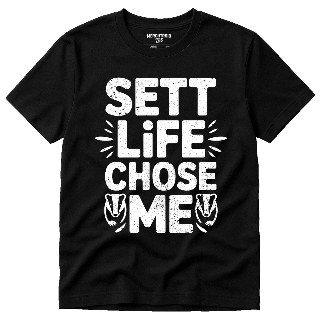 Black Badgers Shirts - "Sett Life Chose Me" graphic tee with white print, flat lay product photo