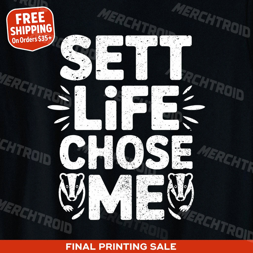 "Sett Life Chose Me" badgers shirts - product photo 9