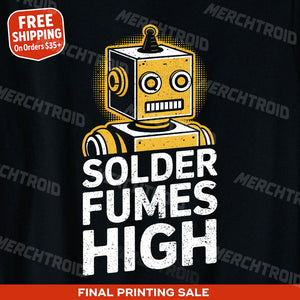 "Solder Fumes High" robotic t shirt - product photo 9