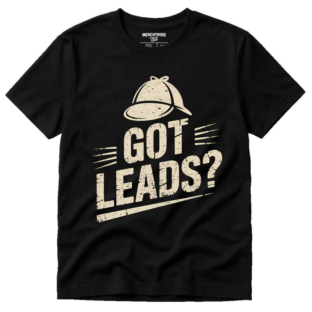 Black Detective Shirts - "Got Leads?" graphic tee with beige print, flat lay product photo