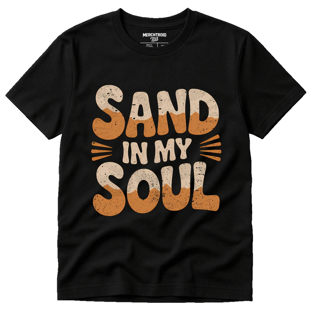 Black Desert T Shirt - "Sand in My Soul" graphic tee with orange print, flat lay product photo
