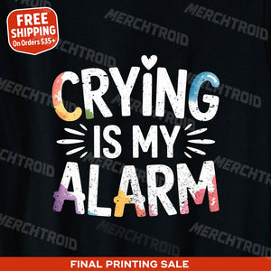 "Crying Is My Alarm" new parents shirts - product photo 9