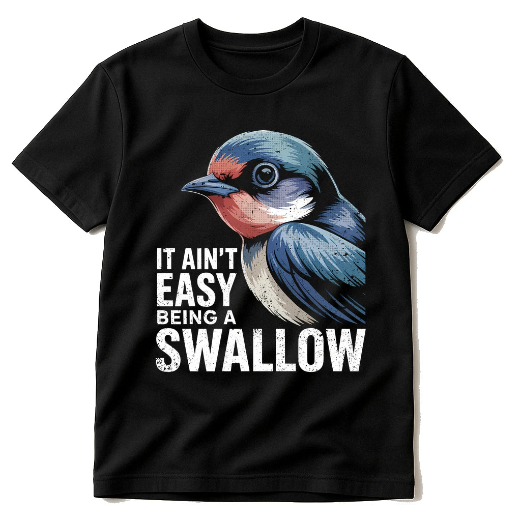Black T Shirt I Swallow - "It Ain'T Easy Being a Swallow" graphic tee with gray print, flat lay product photo