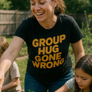 "Group Hug Gone Wrong" black family life t shirt - a birthday gift for family life lover