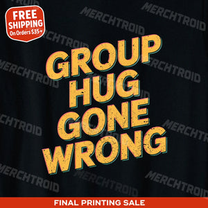 "Group Hug Gone Wrong" family life t shirt - product photo 9