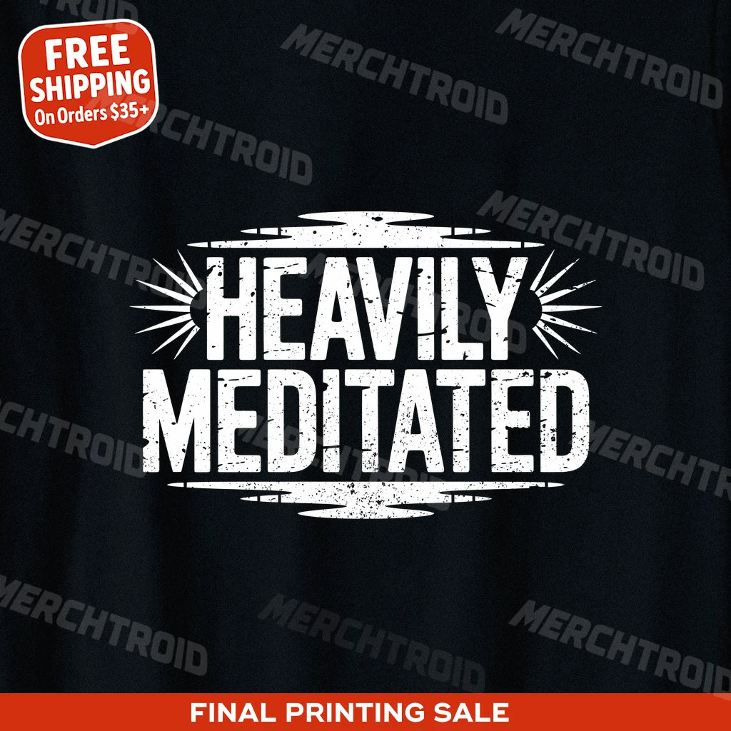 "Heavily Meditated" meditation t shirt - product photo 10