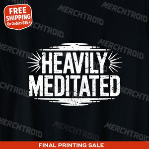 "Heavily Meditated" meditation t shirt - product photo 10