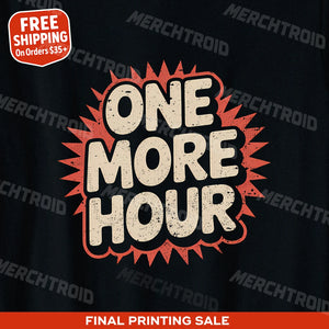 "One More Hour" new years shirts - product photo 9