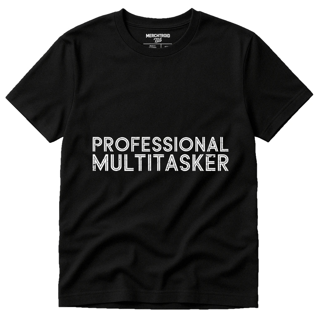 Black Mom Life Graphic Tees - "Professional Multitasker" graphic tee with white print, flat lay product photo