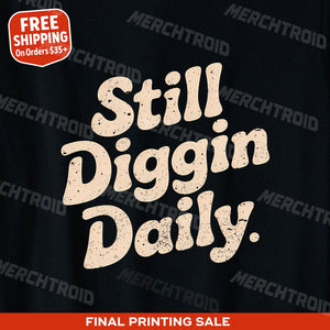 "Still Diggin Daily" hip hop tee shirts - product photo 9