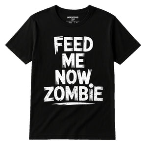 Black New Parents Shirts - "Feed Me Now Zombie" graphic tee with white print, flat lay product photo