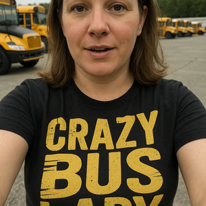 "Crazy Bus Lady" black truck driver t shirts - also a bus driver gift ideas