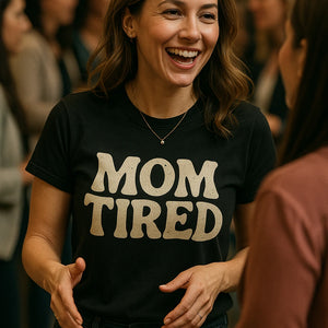 "Mom Tired" black cute mom life shirts - a birthday gift for mom life lover