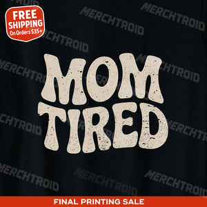 "Mom Tired" cute mom life shirts - product photo 9