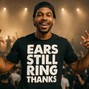 Lifestyle shot of the "Ears Still Ring Thanks" black concert t shirt in a real-world setting