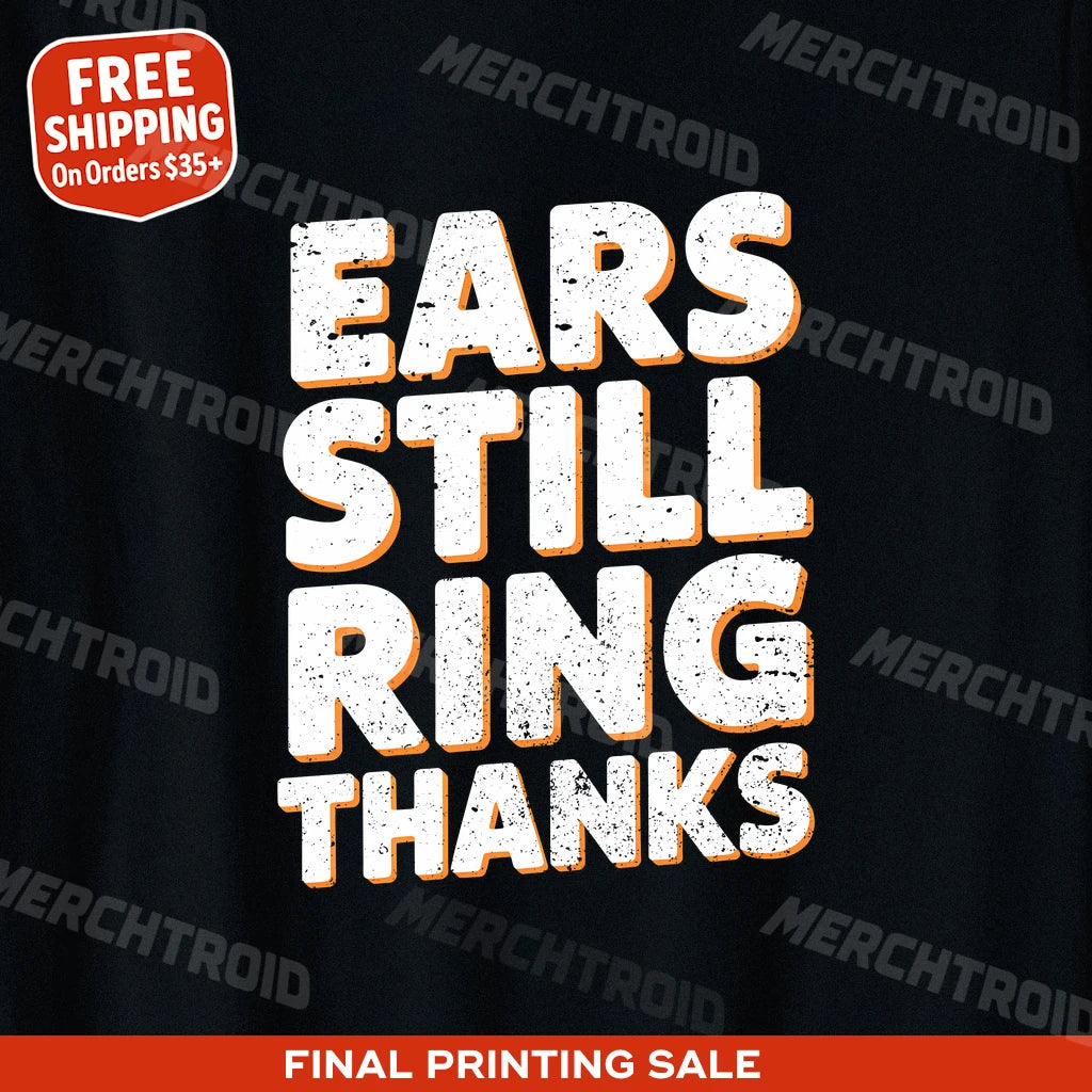 "Ears Still Ring Thanks" concert t shirt - product photo 10