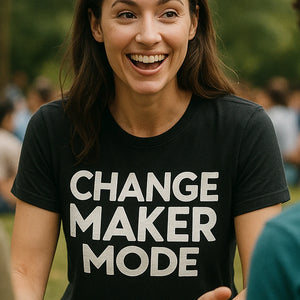 "Change Maker Mode" black activism t shirt, photographed as activism lover gift