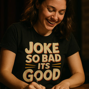 "Joke So Bad Its Good" black comedy t shirt, photographed as gifts for comedy lovers