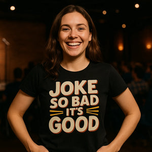 Lifestyle shot of the "Joke So Bad Its Good" black comedy t shirt in a real-world setting