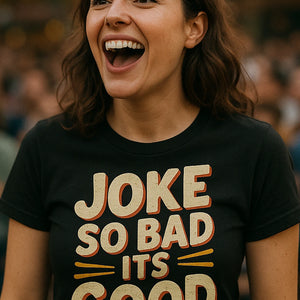 "Joke So Bad Its Good" comedy t shirt - product photo 7