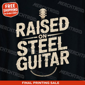 "Raised on Steel Guitar" country music shirts - product photo 9
