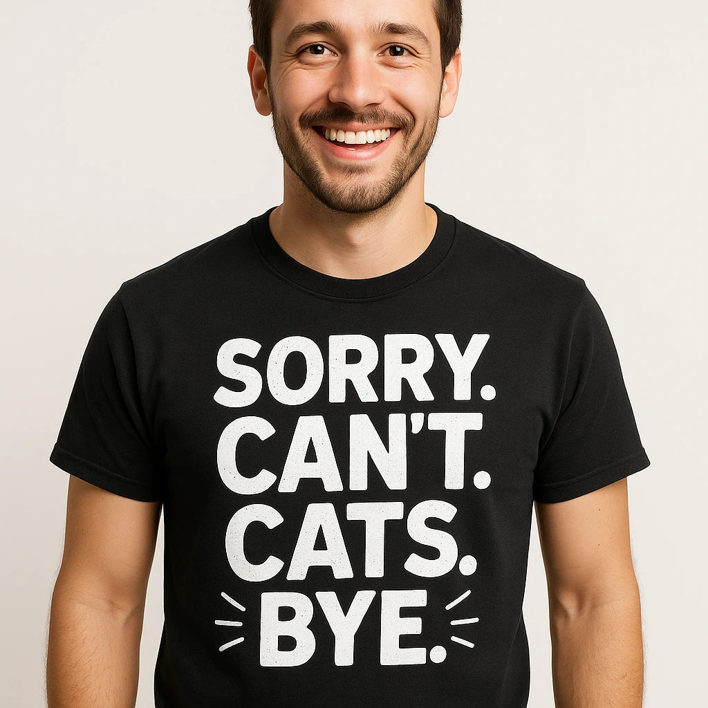 Close-up of the "Sorry. Cant. Cats. Bye." white print on a premium Bella+Canvas black tee shirts for cat lovers