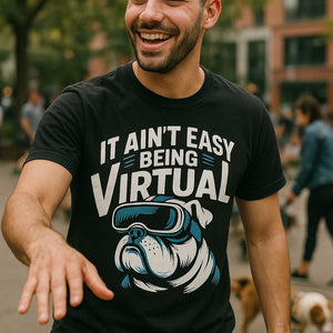 "It Ain'T Easy Being Virtual" black walking the dog shirts - a birthday gift for walking the dog lover