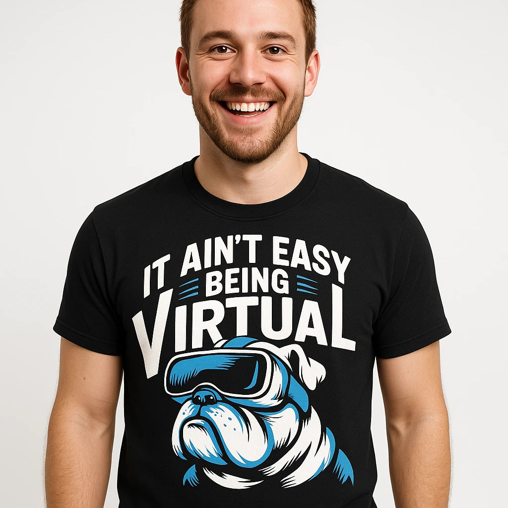 Close-up of the "It Ain'T Easy Being Virtual" white print on a premium Bella+Canvas black walking the dog shirts