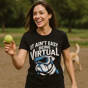 "It Ain'T Easy Being Virtual" black walking the dog shirts, photographed as walking the dog lover gift