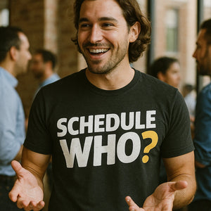"Schedule Who" entrepreneurs t shirt - product photo 8