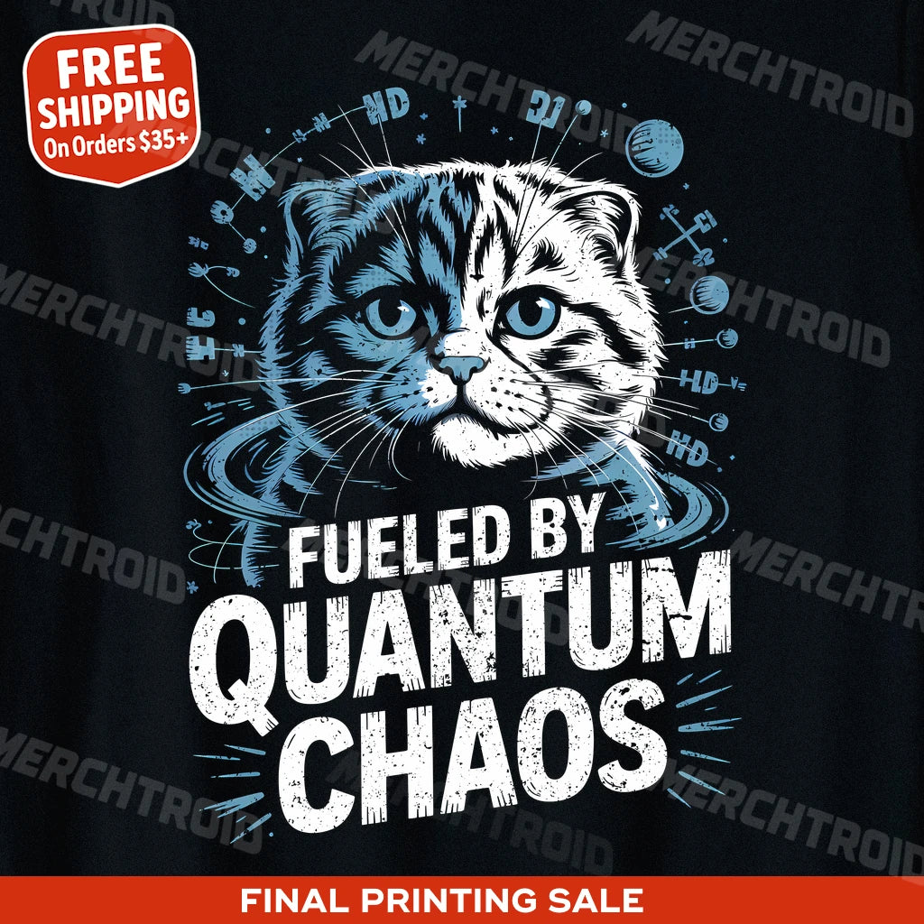 "Fueled By Quantum Chaos" quantum mechanics t shirt - product photo 9