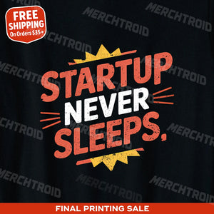"Startup Never Sleeps" entrepreneurs t shirt - product photo 9