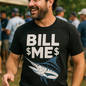 "Bill Me" black marlin t shirt - a birthday gift for marlin lover