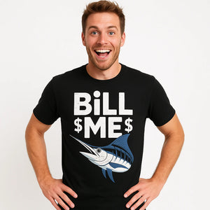 Close-up of the "Bill Me" white print on a premium Bella+Canvas black marlin t shirt