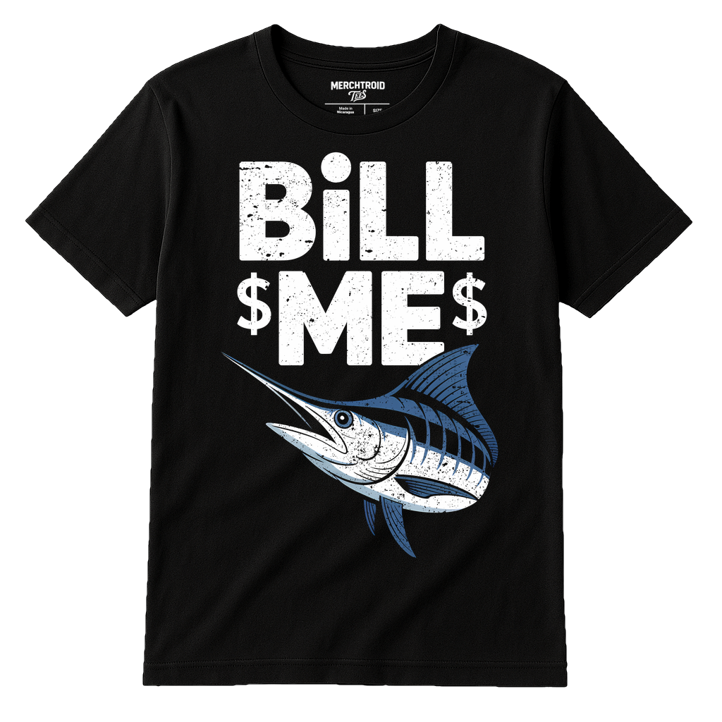 Black Marlin T Shirt - "Bill Me" graphic tee with white print, flat lay product photo